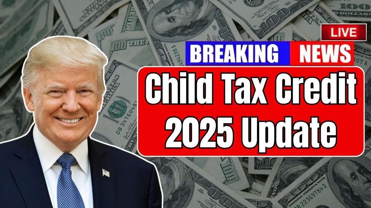 Child Tax Credit 2025 Update: Key Changes, New Amounts, and What Families Must Know